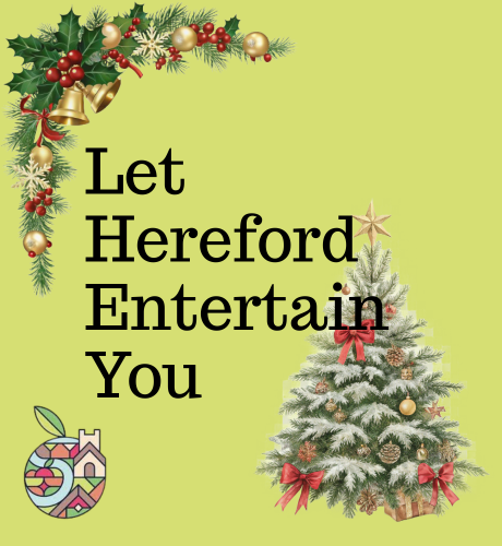 Let Hereford Entertain You This December
